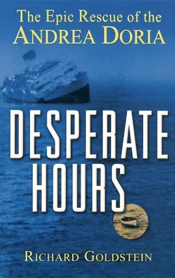 Zoufalé hodiny: Epická záchrana lodi Andrea Doria - Desperate Hours: The Epic Rescue of the Andrea Doria