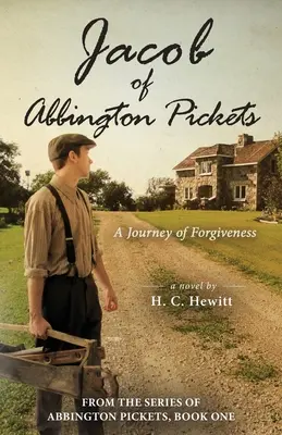 Jacob z Abbingtonu Pickets: Cesta za odpuštěním - Jacob of Abbington Pickets: A Journey of Forgiveness