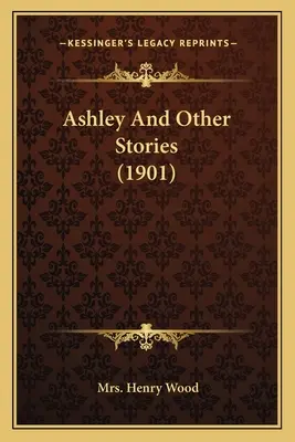 Ashley a jiné příběhy (1901) - Ashley And Other Stories (1901)