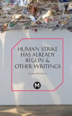 Lidská stávka už začala a jiné eseje - The Human Strike Has Already Begun & Other Essays