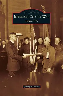 Jefferson City ve válce: 1916-1975 - Jefferson City at War: 1916-1975