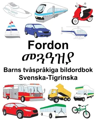Svenska-Tigrinska Fordon/መጓዓዝያ Dětský dvojjazyčný obrázkový slovník - Svenska-Tigrinska Fordon/መጓዓዝያ Barns tvsprkiga bildordbok