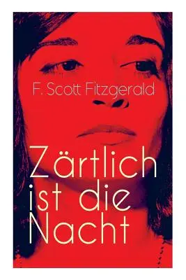 Zrtlich ist die Nacht: Gatsby: Amerikanischer Literatur-Klassiker - Zrtlich ist die Nacht: Amerikanischer Literatur-Klassiker