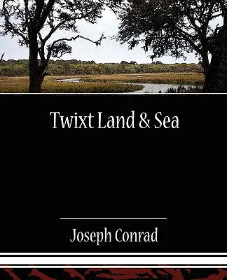 Mezi zemí a mořem - Twixt Land & Sea