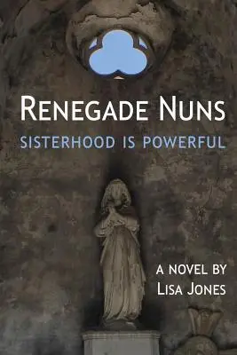 Renegátské jeptišky: Sesterství je mocné - Renegade Nuns: Sisterhood is Powerful