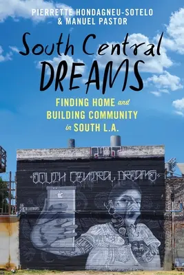 Jižní střední sny: Hledání domova a budování komunity v jižní části L.A. - South Central Dreams: Finding Home and Building Community in South L.A.