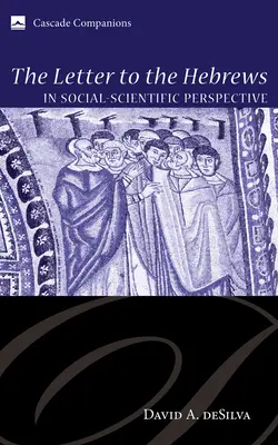 List Židům ve společensko-vědní perspektivě - The Letter to the Hebrews in Social-Scientific Perspective
