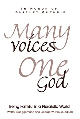 Mnoho hlasů, jeden Bůh: Být věrný v pluralitním světě. - Many Voices, One God: Being Faithful in a Pluralistic World