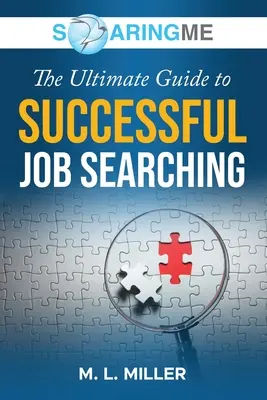 SoaringME Konečný průvodce úspěšným hledáním zaměstnání - SoaringME The Ultimate Guide to Successful Job Searching