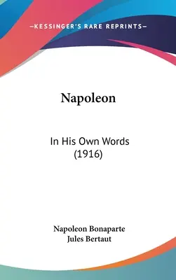 Napoleon: Vlastními slovy (1916) - Napoleon: In His Own Words (1916)