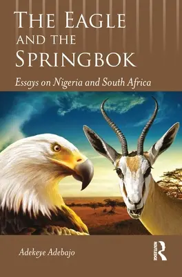 Orel a Springbok: Eseje o Nigérii a Jihoafrické republice - The Eagle and the Springbok: Essays on Nigeria and South Africa