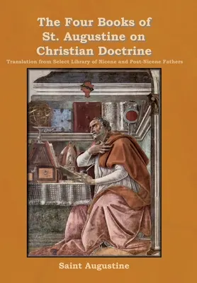 Čtyři knihy svatého Augustina o křesťanské nauce - The Four Books of St. Augustine on Christian Doctrine
