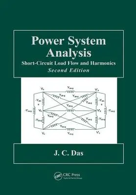 Analýza energetického systému: Tok zátěže při zkratu a harmonické, druhé vydání - Power System Analysis: Short-Circuit Load Flow and Harmonics, Second Edition