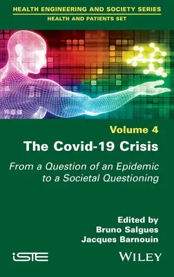 Krize Covid-19: Knížka: Od otázky epidemie ke společenskému zpochybnění, 4. díl - The Covid-19 Crisis: From a Question of an Epidemic to a Societal Questioning, Volume 4
