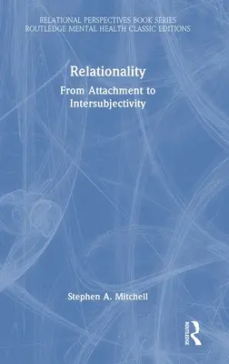 Relativita: Od připoutanosti k intersubjektivitě - Relationality: From Attachment to Intersubjectivity