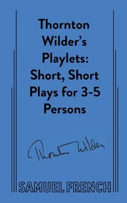 Hry Thorntona Wildera - Thornton Wilder's Playlets