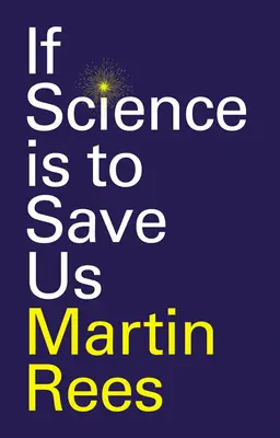 Má-li nás věda zachránit - If Science Is to Save Us