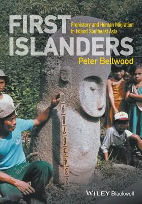 První ostrované: Prehistorie a migrace lidí na ostrovech jihovýchodní Asie - First Islanders: Prehistory and Human Migration in Island Southeast Asia
