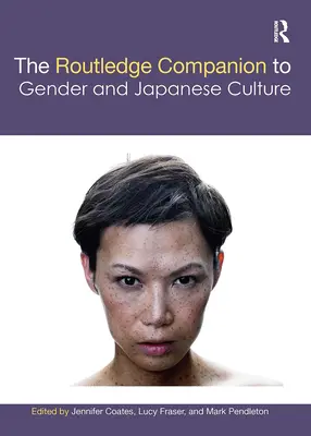 The Routledge Companion to Gender and Japanese Culture (Routledge Companion to Gender and Japanese Culture) - The Routledge Companion to Gender and Japanese Culture