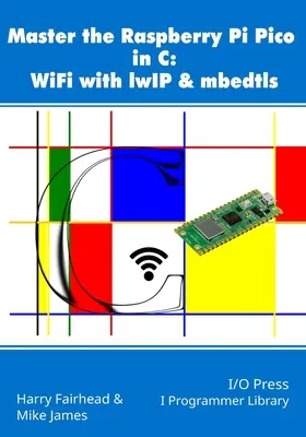 Ovládněte Raspberry Pi Pico v jazyce C: WiFi s lwIP a mbedtls - Master the Raspberry Pi Pico in C: WiFi with lwIP & mbedtls