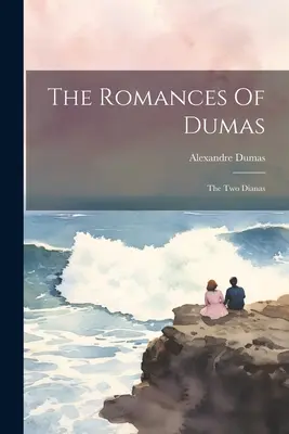 Dumasovy romance: Dvě Dianky - The Romances Of Dumas: The Two Dianas