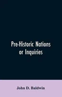 Předhistorické národy aneb Zkoumání o některých velkých národech a civilizacích starověku a jejich pravděpodobném vztahu k ještě starší civilizaci - Pre-Historic Nations or Inquiries Concerning Some of the Great Peoples and Civilizations of Antiquity and their Probable Relation to a still Older Civ
