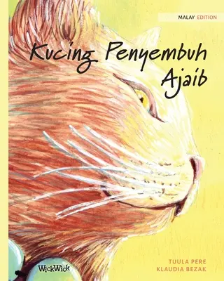 Kucing Penyembuh Ajaib: Kočka léčitelka: malajské vydání - Kucing Penyembuh Ajaib: Malay Edition of The Healer Cat