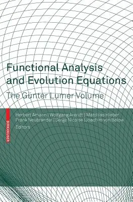 Funkční analýza a vývojové rovnice: Gnter Lumer Volume - Functional Analysis and Evolution Equations: The Gnter Lumer Volume