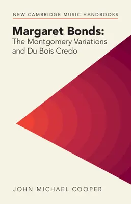 Margaret Bondsová: The Montgomery Variations a Du Bois Credo - Margaret Bonds: The Montgomery Variations and Du Bois Credo