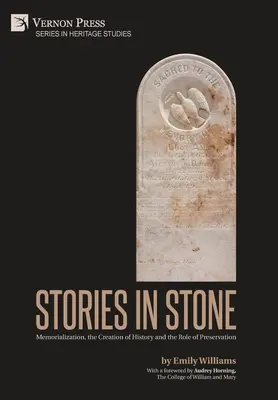 Příběhy v kameni: Pamětihodnosti, tvorba historie a úloha konzervace. - Stories in Stone: Memorialization, the Creation of History and the Role of Preservation