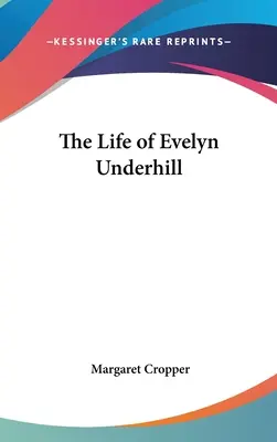 Život Evelyn Underhillové - The Life of Evelyn Underhill