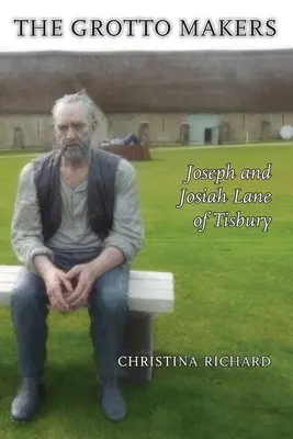 Tvůrci grott: Joseph a Josiah Laneovi z Tisbury - The Grotto Makers: Joseph and Josiah Lane of Tisbury
