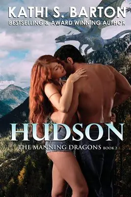 Hudson: Manningští draci - Erotická paranormální romance o dračích měňavcích - Hudson: The Manning Dragons - Erotic Paranormal Dragon Shifter Romance