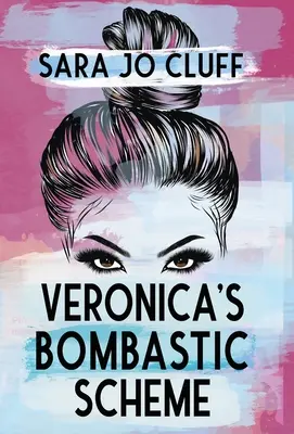 Veroničin bombastický plán - Veronica's Bombastic Scheme