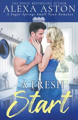Nový začátek: Maloměstská romance - A Fresh Start: A Small Town Romance