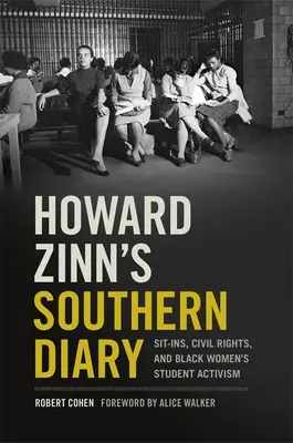Jižní deník Howarda Zinna: Dějiny černošských studentů: Sit-Ins, občanská práva a studentský aktivismus černých žen - Howard Zinn's Southern Diary: Sit-Ins, Civil Rights, and Black Women's Student Activism