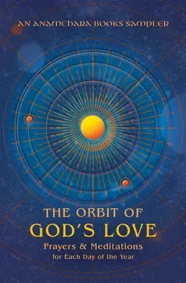 Orbita Boží lásky: Modlitby a meditace na každý den v roce: A Sampler from Anamchara Books - The Orbit of God's Love: Prayers and Meditations for Each Day of the Year: A Sampler from Anamchara Books