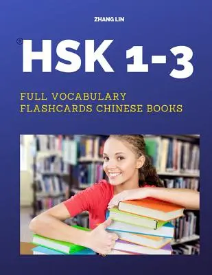 HSK 1-3 Full Vocabulary Flashcards Chinese Books: Úplné slovní zásoby čínských knih: Kompletní seznam 600 slovíček s pinyinem a českým překladem. Snadno zapamatovatelné - HSK 1-3 Full Vocabulary Flashcards Chinese Books: A Quick way to Practice Complete 600 words list with Pinyin and English translation. Easy to remembe