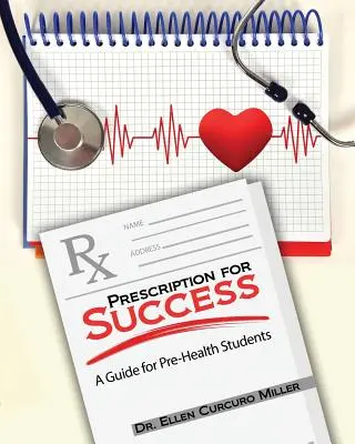 Recept na úspěch: Příručka pro studenty zdravotnických oborů - Prescription for Success: A Guide for Pre-Health Students