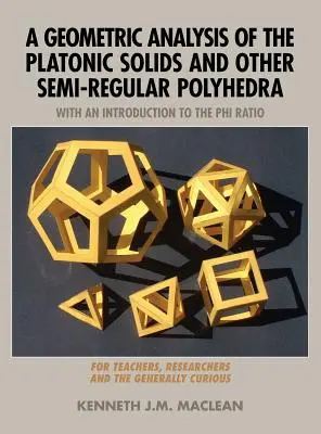 Geometrická analýza platónských těles a dalších polokulových mnohostěnů - A Geometric Analysis of the Platonic Solids and Other Semi-Regular Polyhedra