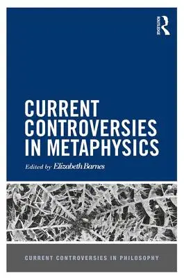 Aktuální kontroverze v metafyzice - Current Controversies in Metaphysics