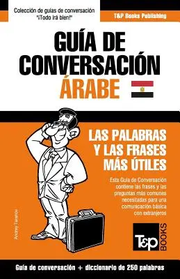 Gua de Conversacin Espaol-rabe Egipcio y mini diccionario de 250 palabras