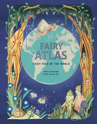 Pohádkový atlas: Pohádkový atlas světa - The Fairy Atlas: Fairy Folk of the World