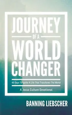 Cesta člověka, který mění svět - Journey of a World Changer