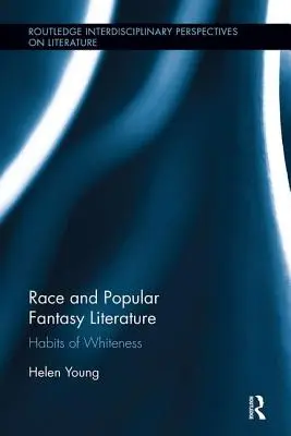 Rasa a populární fantasy literatura: Zvyklosti bělochů - Race and Popular Fantasy Literature: Habits of Whiteness