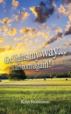 Bůh mi osvětluje cestu: Znovuzrodil jsem se! - God Lights My Way: I Am Born Again!