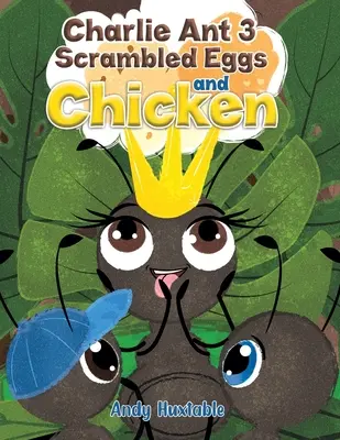 Charlie Ant 3: Míchaná vejce a kuře - Charlie Ant 3: Scrambled Eggs and Chicken