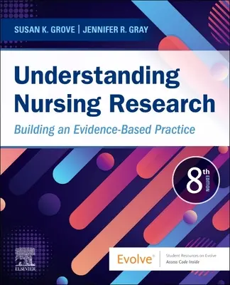 Porozumění ošetřovatelskému výzkumu: Budování praxe založené na důkazech - Understanding Nursing Research: Building an Evidence-Based Practice