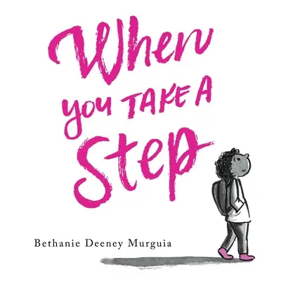 Když uděláte krok - When You Take a Step