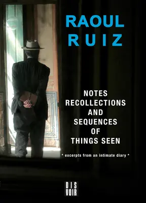 Zápisky, vzpomínky a sled viděných věcí: Výňatky z intimního deníku. - Notes, Recollections and Sequences of Things Seen: Excerpts from an Intimate Diary